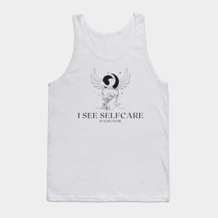 I See Selfcare in Your Future Tank Top